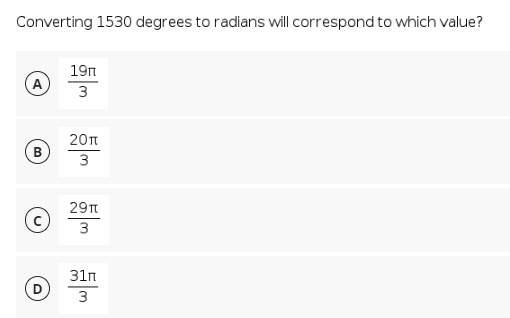 Converting 1530 degrees to radians will correspond to which value?
19n
A
3
201
B
3
29t
3
31п
3
