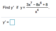 3x - 8x° +8
6
Find y' if y=
y' =[
