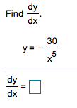 Find
dx
30
y =
5
dy
%3D
dx
