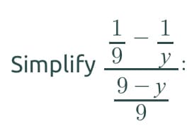 9.
L:
9 – y
9.
Simplify
