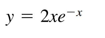 y = 2xe-x
||
