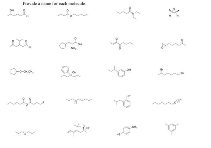 Provide a name for each molecule.
он
NH2
он
-o-CH,CH,
OH
SH
NH2
HS
