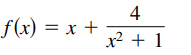4
f (x) — х +
x² + 1
