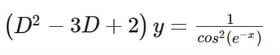 (D² – 3D+2) y
1
cos² (e-²)
