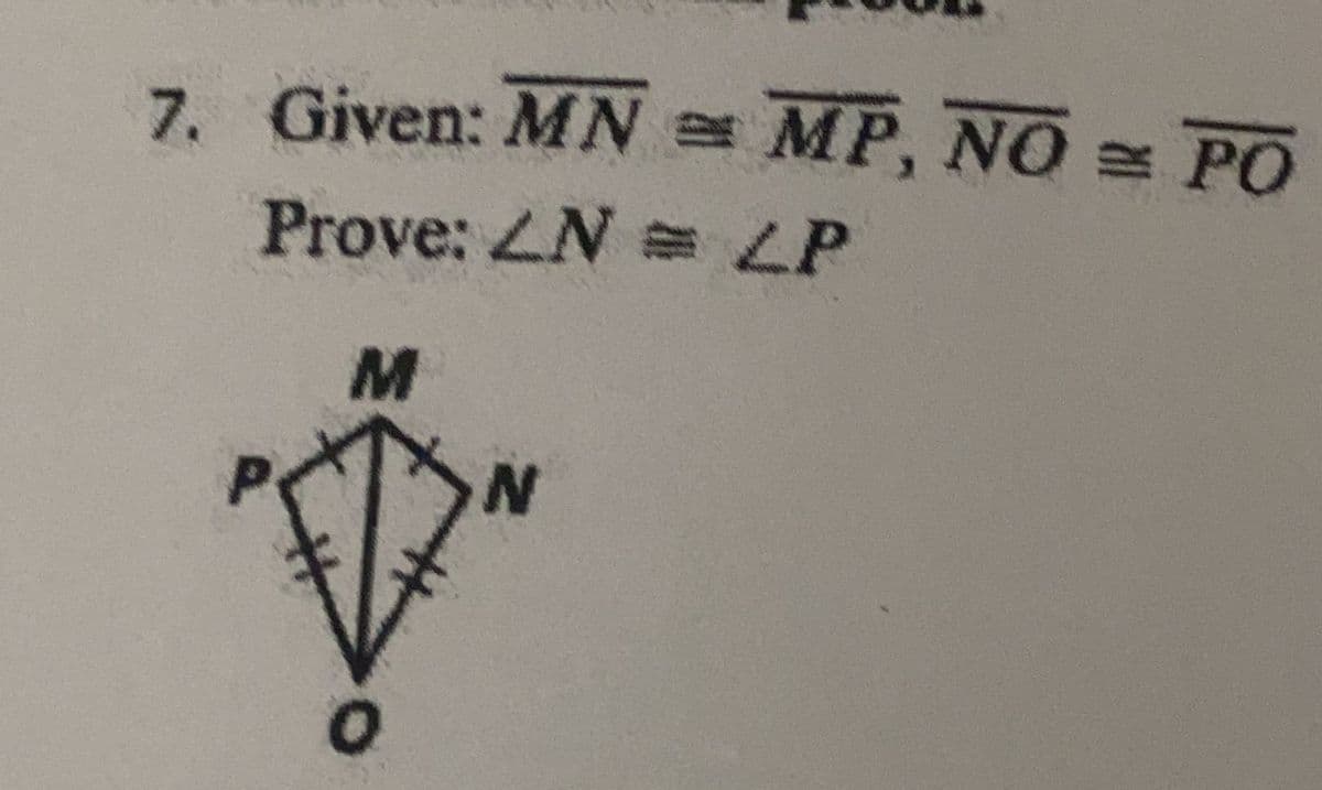 7. Given: MN = MP, NO = PO
Prove: LN LP
M
N
O