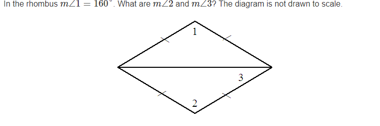 In the rhombus mZ1 = 160°. What are mZ2 and mZ3? The diagram is not drawn to scale.
1
3
