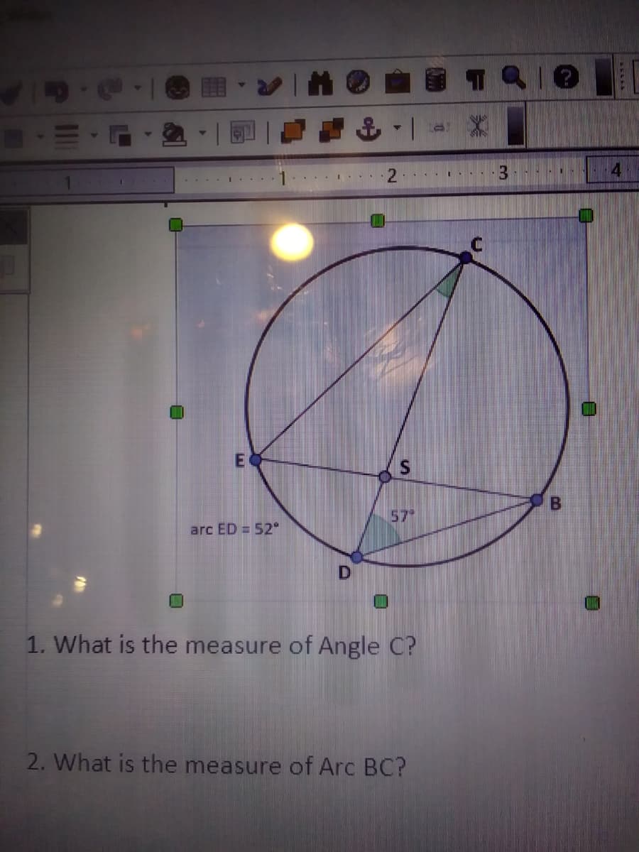 品.|
3
E
57
arc ED = 52*
1. What is the measure of Angle C?
2. What is the measure of Arc BC?
