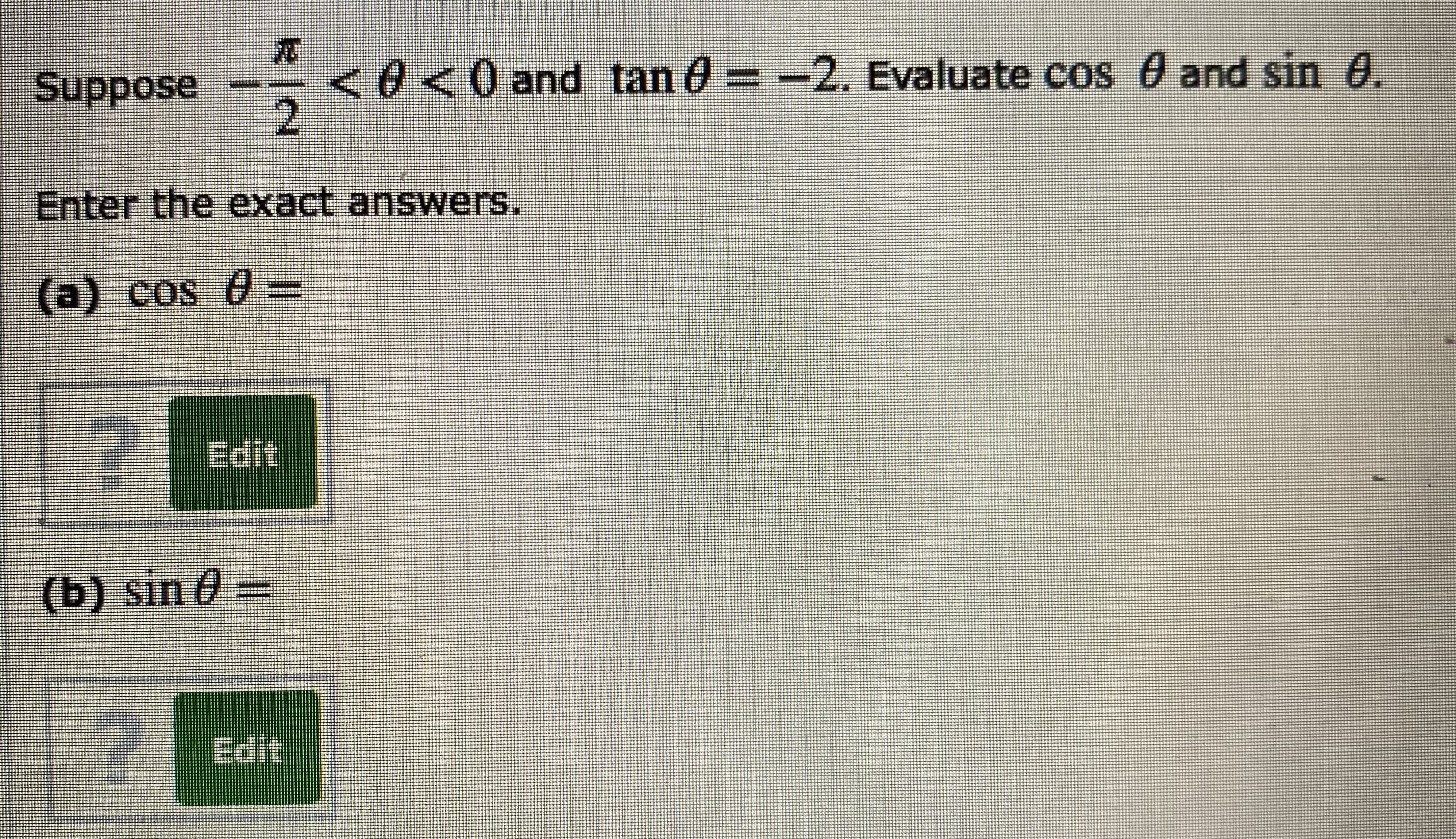 Suppose
<e<0and tan 0 =-2. Evaluate cos e and sin 0.
2/2
