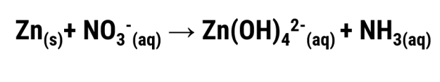 Zn(s) + NO3(aq)
Zn(OH)4² (aq) + NH3(aq)