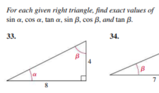 For each given right triangle, find exact values of
sin a, cos a, tan a, sin ß, cos B, and tan B.
cos
33.
34.
7
