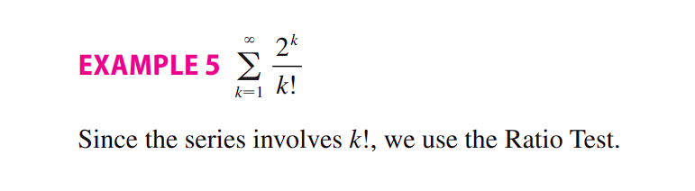 8
EXAMPLE5 Σ
2k
3
k=1_k!
Since the series involves k!, we use the Ratio Test.