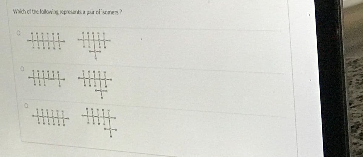 Which of the following represents a pair of isomers?
HHE
H-CI
HHHH H
HHH
H-C-
