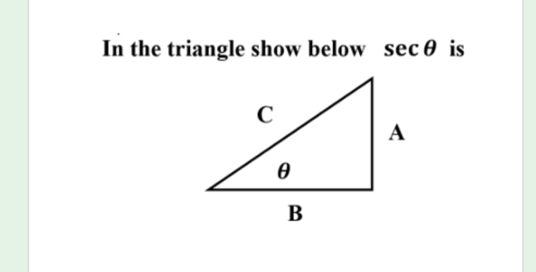 In the triangle show below sec0 is
A
