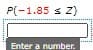 P(-1.85 s z)
Enter a number.
