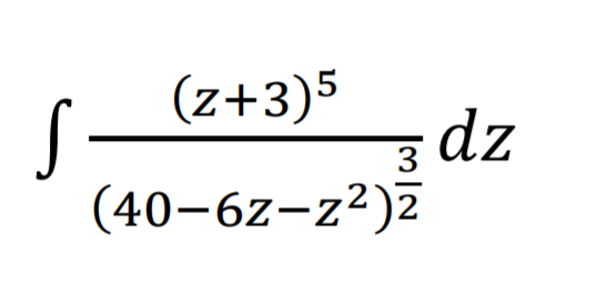 (z+3)5
dz
(40-6z-z²)2
3
