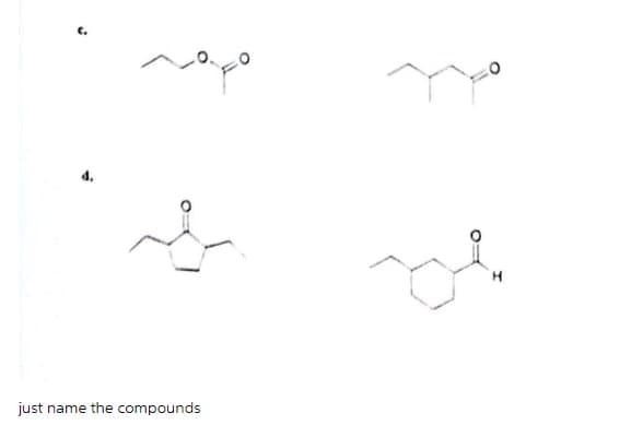 d.
H.
just name the compounds
