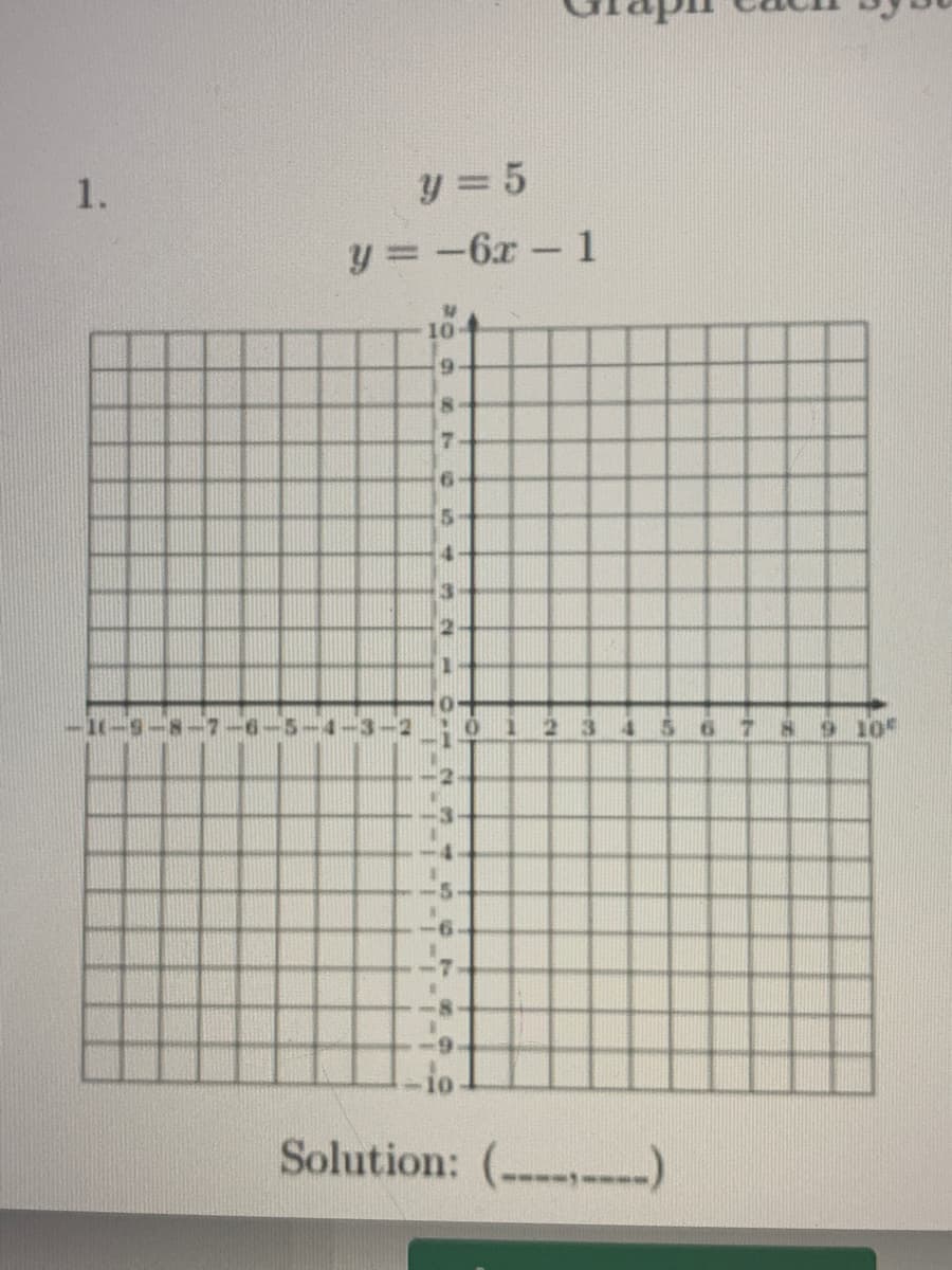1.
y = 5
y = -6x-1
10
9.
8-
4.
2 3
9 10
6.
Solution: ( )

