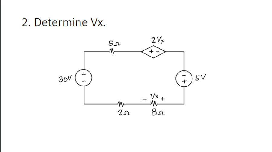 2. Determine Vx.
2 Vx
M-
+
30V
5V
Vx
+
