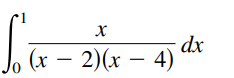 dx
(x – 2)(x – 4)
