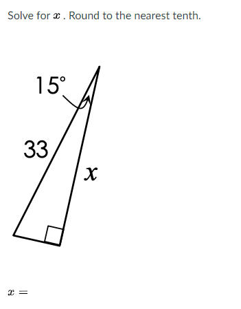 Solve for x. Round to the nearest tenth.
15°
33
