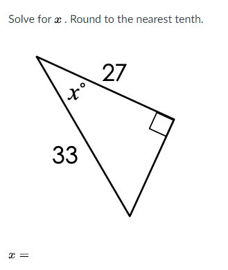 Solve for æ . Round to the nearest tenth.
27
33
