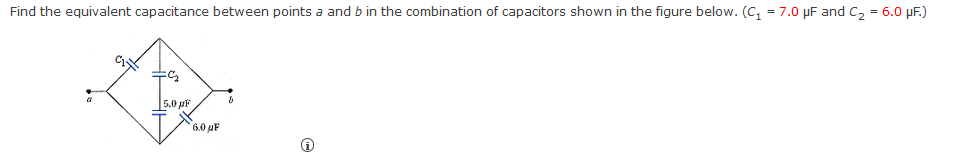 Find the equivalent capacitance between points a and b in the combination of capacitors shown in the figure below. (C₁ = 7.0 μF and C₂ = 6.0 μF.)
GX
5.0 p
6.0 uF
&
