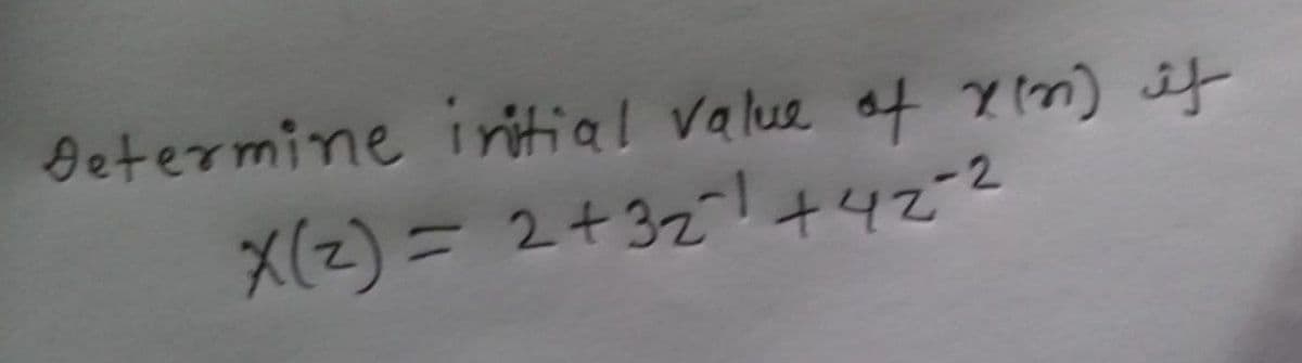 Determine iritial value af Ym) if
X(2) = 2+321+42-2
%3D
