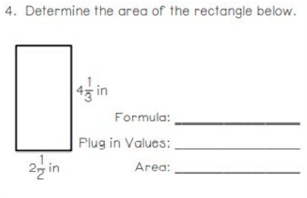4. Determine the area of the rectangle below.
43 in
Formula:
Plug in Values:
2 in
Area:
