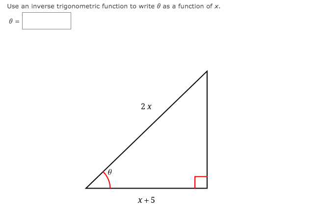 Use an inverse trigonometric function to write 0 as a function of x.
=
2х
x+5

