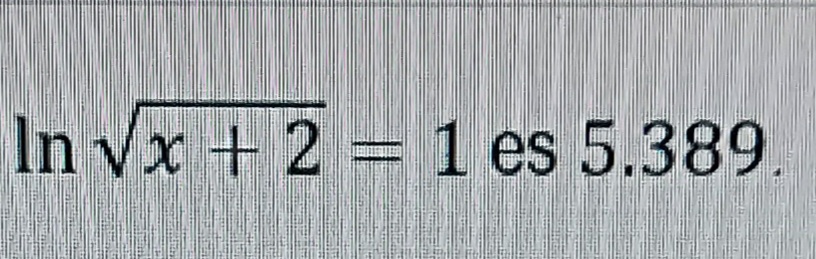 In √x + 2 = 1 es 5.389