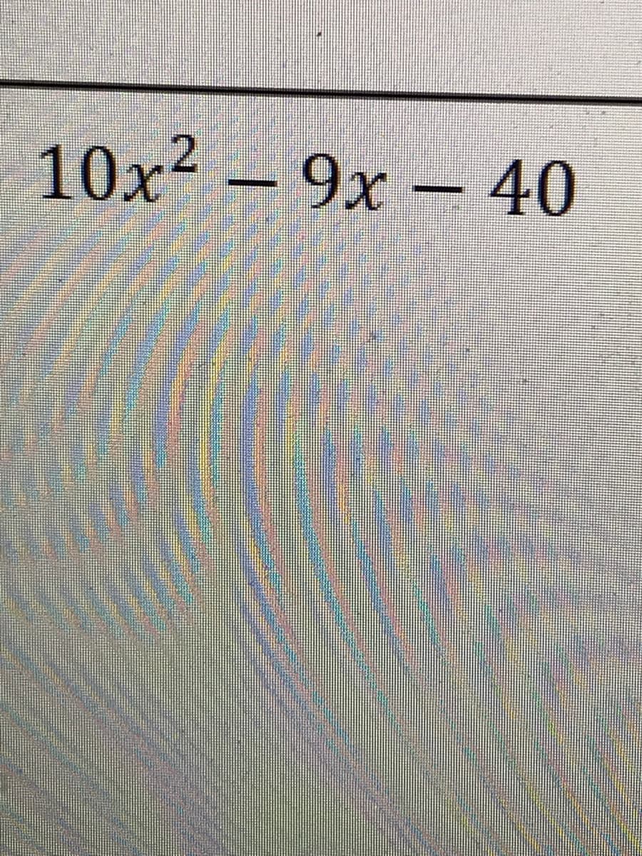 10х2 -9х-40
