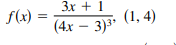 Зх + 1
f(x) =
(4х —
(1, 4)
3)3
