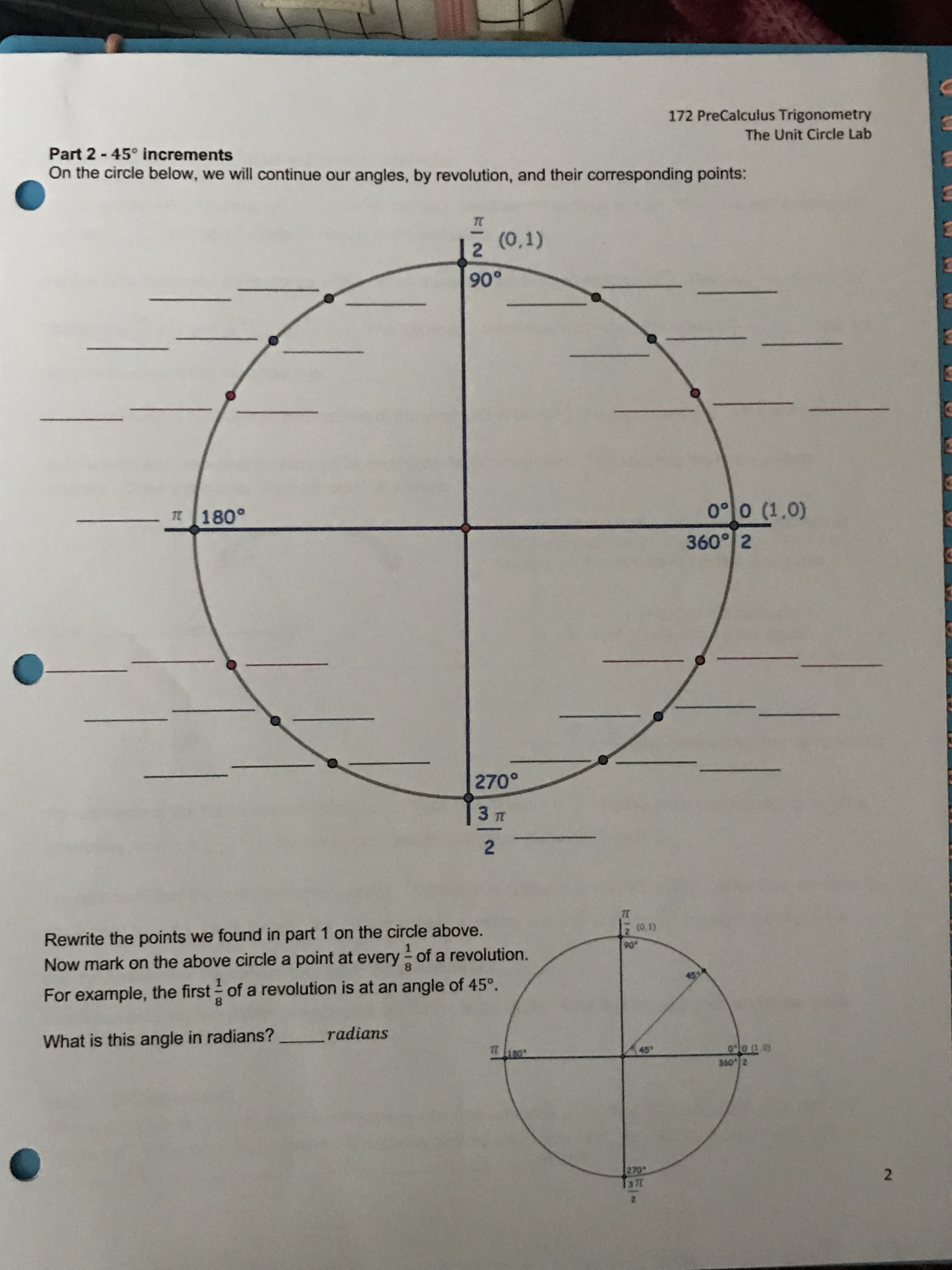 Part 2 - 45° increments
On the circle below, we will continue our angles, by revolution, and their corresponding points:
TC
(0,1)
90°
0lo (1.0)
360° 2
180°
270°
2.
