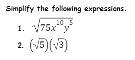 Simplify the following expressions.
10 5
1. V75x¨y
2.
53
