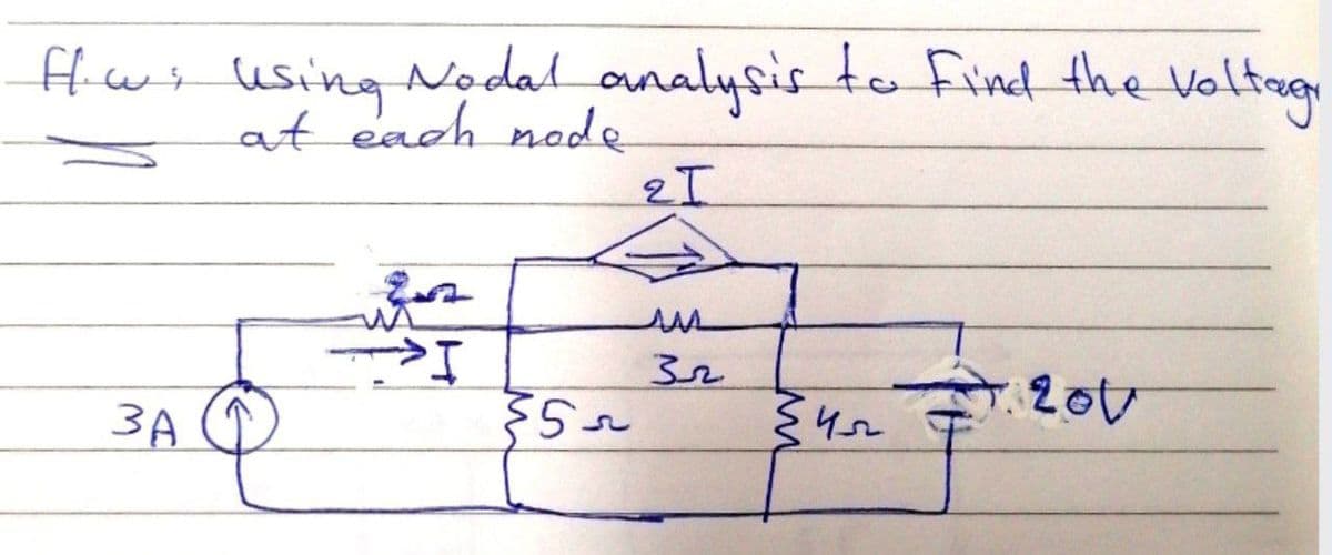 fHwi using Nodal analysis to Find the Voltag
at each node
20V
ЗА
