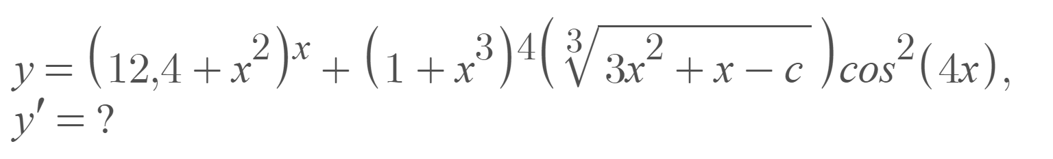 y= (12,4 + x)* + (1+)(Va² +x- c )cos²(4x),
c)cos²(Ax),
3)4( 3
y =
(12,4 +x)* + (1+x'
Зx +x — с
y = ?

