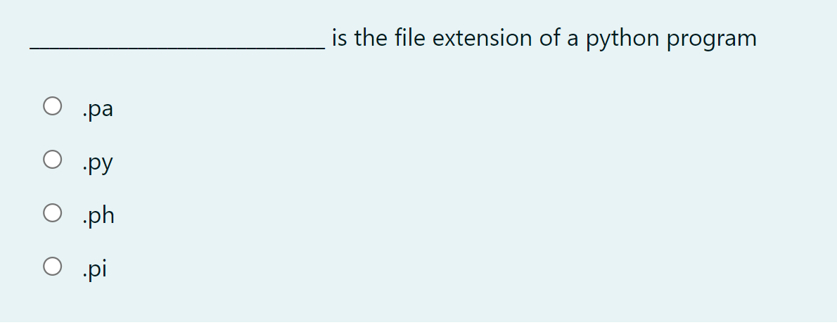 is the file extension of a python program
·pa
py
ph
pi

