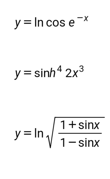 y = In cos e ¯X
y = sinh4 2x3
1+sinx
y= In.
1-sinx
