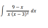 9 — х
dx
x (х — 3)2
