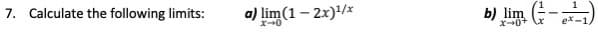 1
7. Calculate the following limits:
a) lim(1 – 2x)/x
b) lim
X0+
