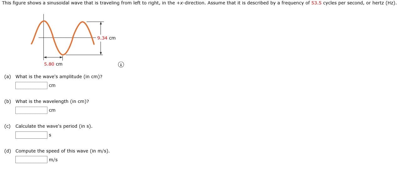This figure shows a sinusoidal wave that is traveling from left to right, in the +x-direction. Assume that it is described by a frequency of 53.5 cycles per second, or hertz (Hz).
