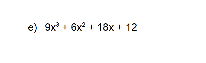 e) 9x³ + 6x² + 18x + 12