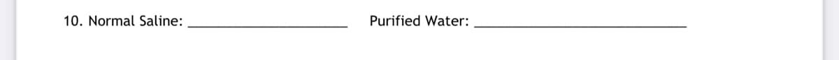 10. Normal Saline:
Purified Water: