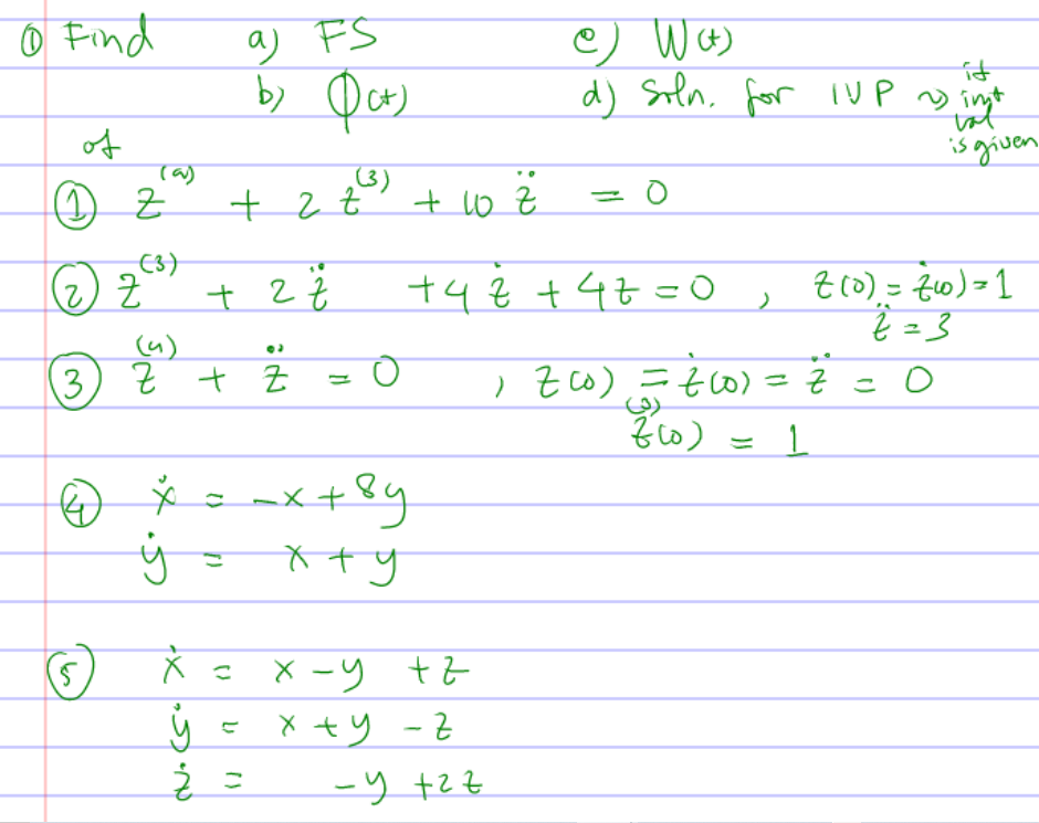 O Find
a) FS
Wa)
it
by Des)
d) Soln. for NP y int
tat
of
Ta)
is given
3)
C3)
t 27
+47+47=0
Z(0) = Z0) -1
(4)
3) Z + Z
) z co) =to) =Z = 0
Z60) = L
*e X-ツ
X ty -Z
-y +27
