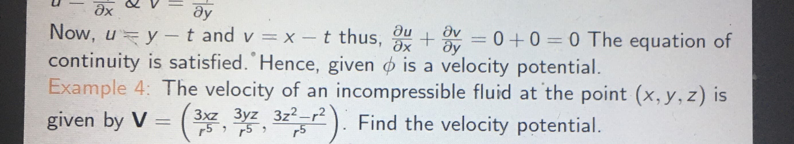 Example 4: The velocity of an incompressible fluid at the point (x, y, z) is
given by V = ( 3x 3yz 3zr). Find the velocity potential.
5 5
r5
