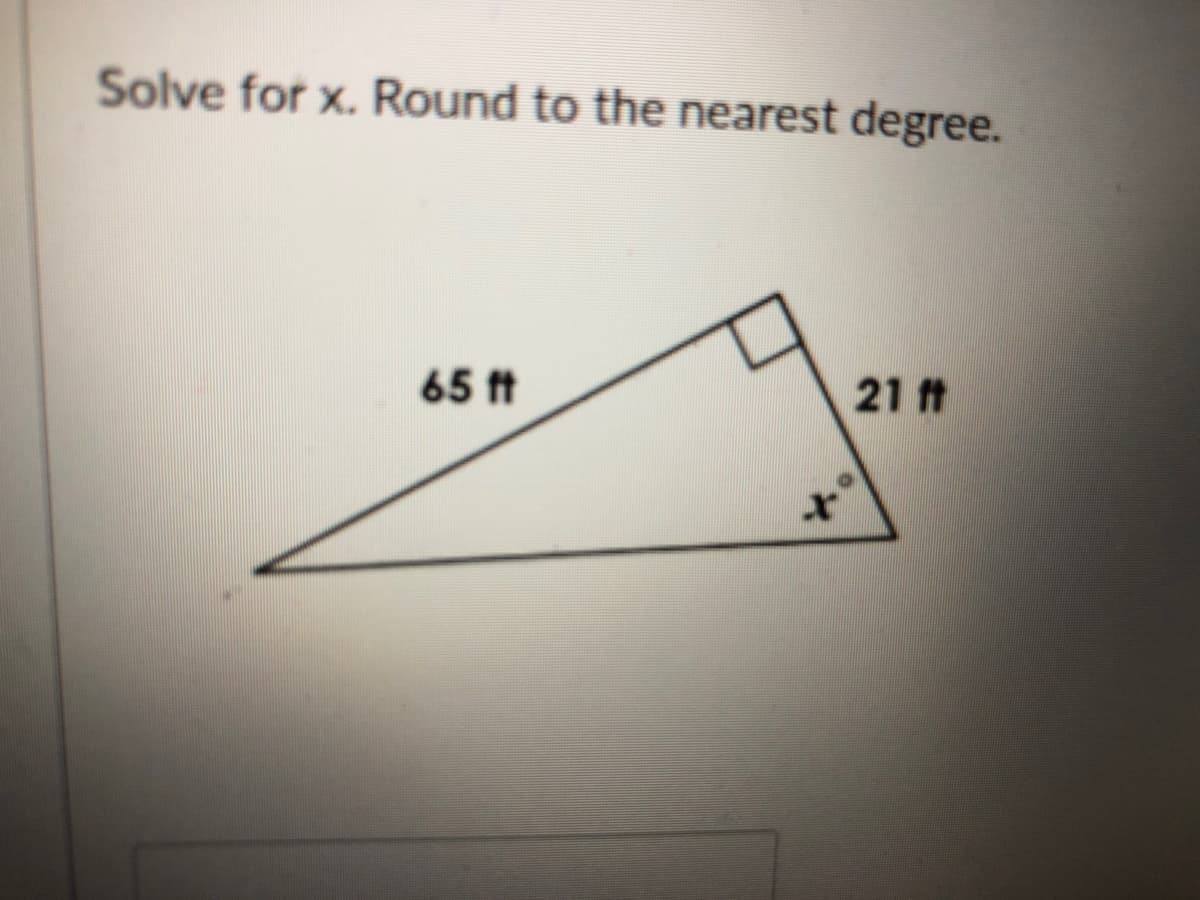 Solve for x. Round to the nearest degree.
65 ft
21 ft

