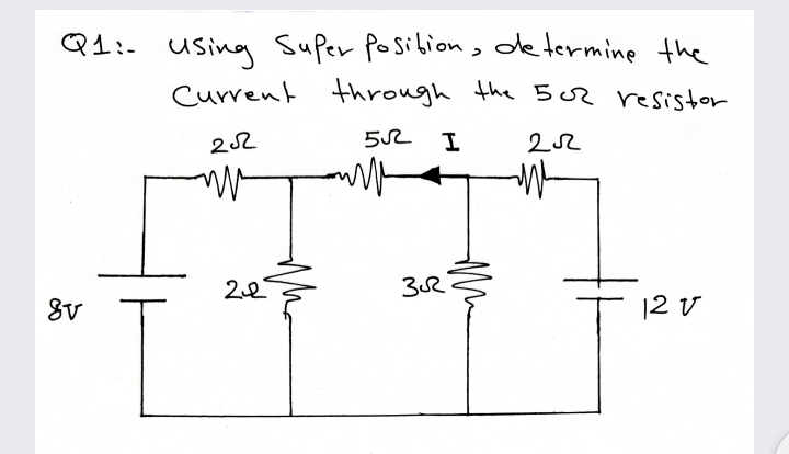 using Super Posibion, de termine the
Current through the 5or resistor
Q1:-
22
52
I
252
|2 v
