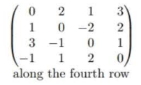 3
0 -2
2
1
1
3 -1
1
-1
2
along the fourth row
