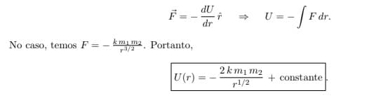 No caso, temos F =
F
kmima. Portanto,
3/2
U(r)
dr
=
2km₁m₂
r1/2
- [Fdr.
U=-
+ constante