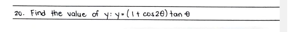 20. Find the value of y: y-(1t cos20) tan e
